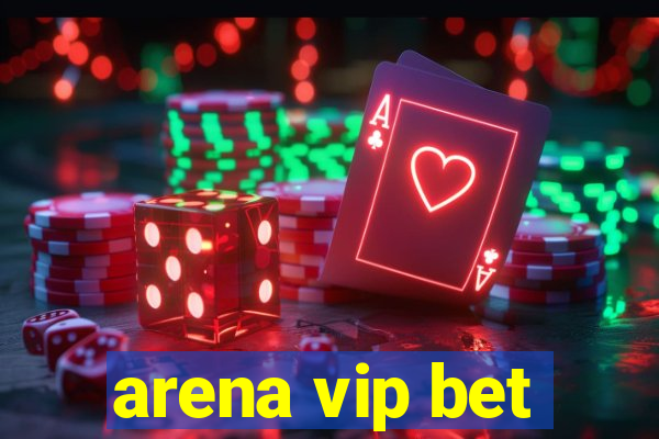 arena vip bet